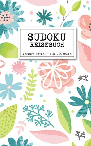 Sudoku Reisebuch - Leichte Rätsel + Für die Reise: Sudoku Rätselbuch für Erwachsene im Taschenformat