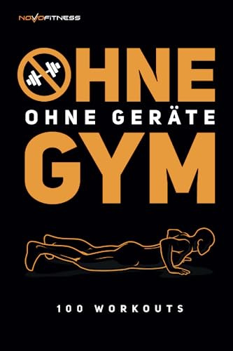100 Workouts ohne Geräte - ohne Gym