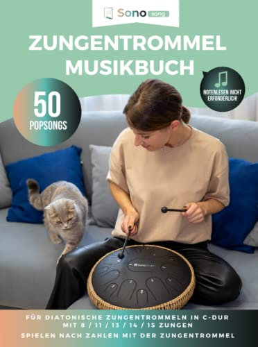 Zungentrommel Musikbuch - 50 Popsongs - Notenlesen nicht erforderlich: Für diatonische Zungentrommeln in C-Dur mit 8 / 11 / 13 / 14 / 15 Zungen - Spielen nach Zahlen mit der Zungentrommel