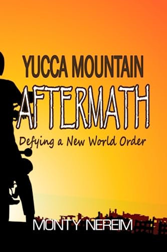 Yucca Mountain AFTERMATH: Defying a New World Order