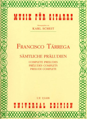 UNIVERSAL EDITION Tarrega Francisco – Komplette Presudes – Gitarre Klassik – Kampf Gitarre