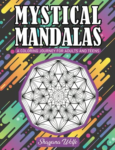 Mystical Mandalas: A Coloring Journey for Adults and Teens