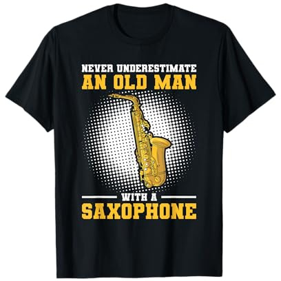 Never Underestimate An Old Man With A Saxophone T-Shirt