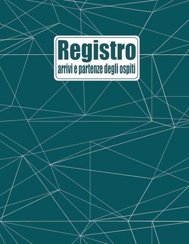 Registro arrivi e partenze degli ospiti: Perfetto per hotel, case vacanza, affitti brevi e B&B, Conforme al T.U.L.P.S. e al GDPR , ideale per la registrazione e la comunicazione dati alla questura.