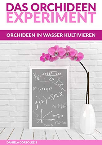 Das Orchideen-Experiment: Orchideen in Wasser kultivieren