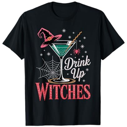 Drink Up Witches Martini Glass Halloween Sarcastic Outfit T-Shirt