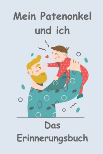 Erinnerungsbuch Mein Patenonkel und ich: Halte die besten Momente und Erinnerungen in einem Fotoalbum mit Text und Bild fest. Super Geschenkidee!