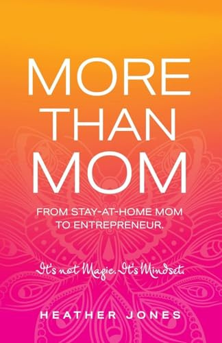 More Than Mom: From Stay-at-Home Mom to Entrepreneur