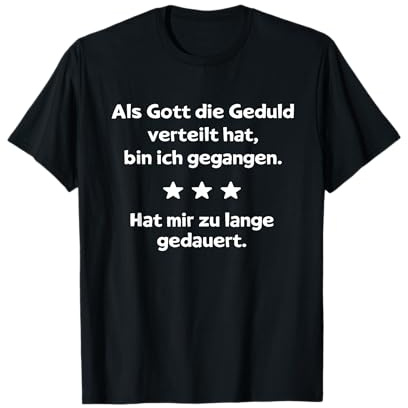 Als Gott die Geduld verteilt hat Humor Lustiger Spruch T-Shirt