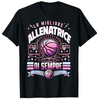 La Migliore Allenatrice Di Sempre Regalo Coach Donna Basket Maglietta