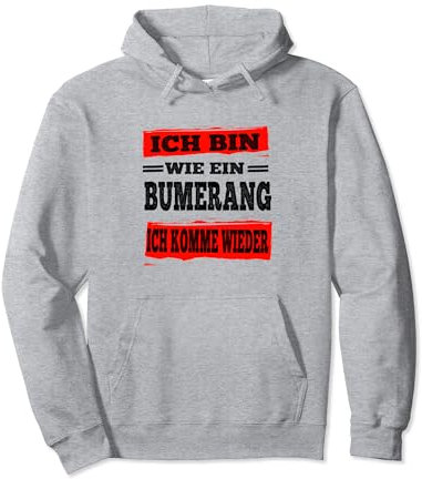 Freche Sprüche - Bumerang Ich Komme Wieder Spruch Lustig Pullover Hoodie