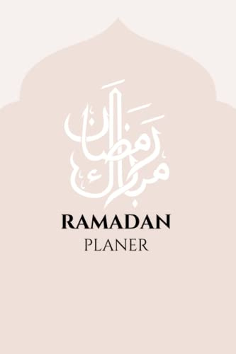 Ramadan Planer: Dein treuer Begleiter im wichtigsten Monat des Jahres