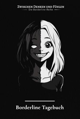 Borderline Tagebuch: Arbeitsbuch als Selbsthilfe zum Ausfüllen & Ankreuzen mit Skilltracker, Anspannungskurve, Stimmungstracker uvm | Motiv: Dark Girl (Zwischen Denken & Fühlen – Die Borderline-Reihe)