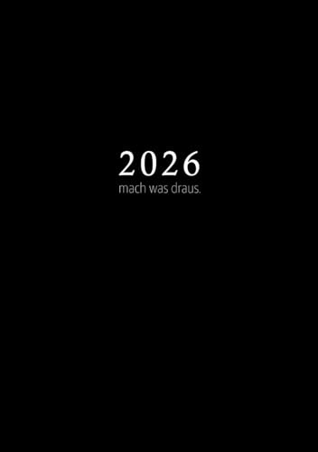 2026: A5 Tageskalender mit 1 Tag auf 1 Seite | Deutsche Feiertage | Jahresplaner Terminkalender | Tagesplaner Wochenkalender | Deutschland Buchkalender | Schwarz Motivation Spruch