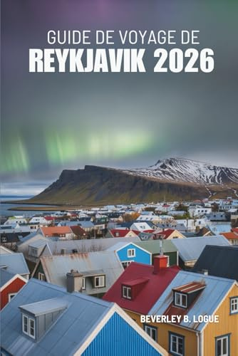 GUIDE DE VOYAGE DE REYKJAVIK 2026: Le point de vue d'un voyageur serein sur le havre nordique de l'Islande