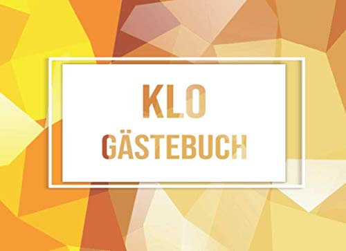 Klo Gästebuch: Lustiges Gästebuch für das Klo - Eintragbuch für eine Einweihungsparty - Geschenk zum Einzug für eine WG