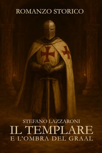 IL TEMPLARE E L'OMBRA DEL GRAAL