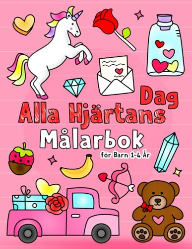 Alla hjärtans dag målarbok för barn 1-4 år: Rolig och enkel alla hjärtans dag målarbok för småbarn i åldrarna 1, 2, 3, 4
