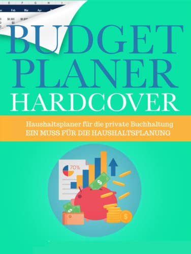 Budget Planner Hardcover - Haushaltsbuch zum Eintragen 12 Monate - Haushaltsplaner für die private Buchhaltung & Tracker für Ausgaben: Monatlicher Finanzplaner