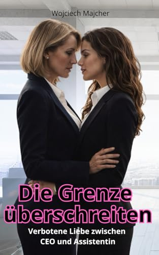 Die Grenze überschreiten: Eine lesbische Liebesgeschichte im Büro