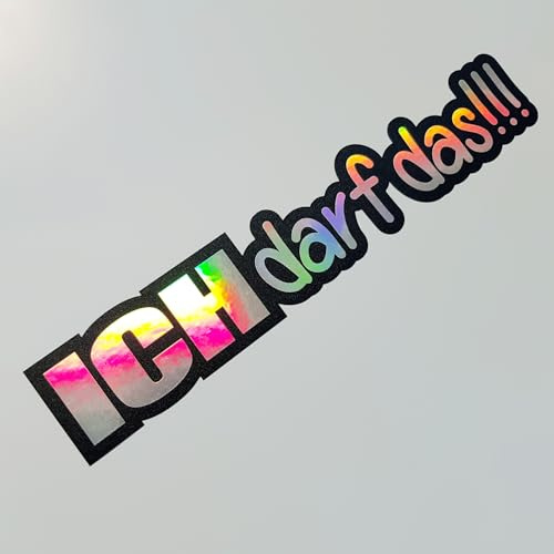 folien-zentrum Ich darf das!!! 18x3cm Auto Aufkleber Oilslick schwarz - JDM Tuning Sticker Decal - Farbwechsel Rainbow Flip Flop Hologramm Effekt - Autoaufkleber lustige Sprüche Autosticker