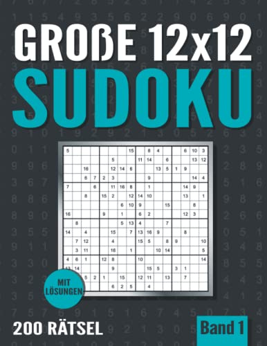 12 x 12 Sudoku: Großes Sudoku Heft mit 200 Sudoku Rätseln mit 12 x 12 Raster - Normal und Schwer - Band 3
