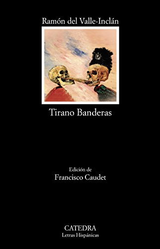 Tirano Banderas (Letras Hispánicas)