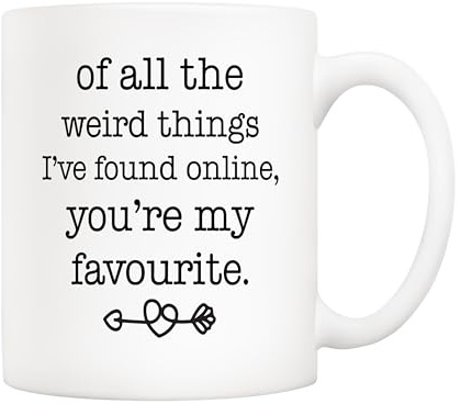5Aup Funny Ceramic Coffee Mug for Boyfriend or Husband – of All The Weird Things I’ve Found Online, You’re My Favourite – Sarcastic Gag Gift Cup 11Oz – Perfect for Father’s Day, Valentine’s Day