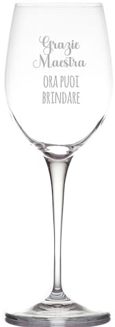 Grazie maestra ora puoi brindare Bicchiere Calice da Vino Bianco Rosso Spritz Drink Personalizzato Inciso Dedica Idea Regalo Originale Compleanno Natale Scuola Fine anno Scolastico Maestre Cena
