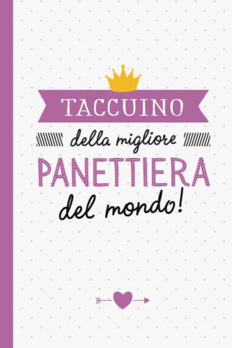 Taccuino della migliore Panettiera del mondo: Quaderno appunti (A5) | Regalo originale per una Panettiera per il compleanno o Natale