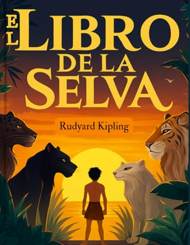 El Libro de la Selva - Texto original con ilustraciones modernas
