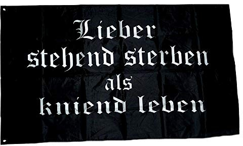 Fahne/Flagge Lieber stehend sterben als kniend Leben 90 x 150 cm