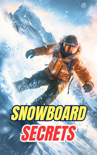 Snowboard Secrets: Myths, Feats, and Curiosities