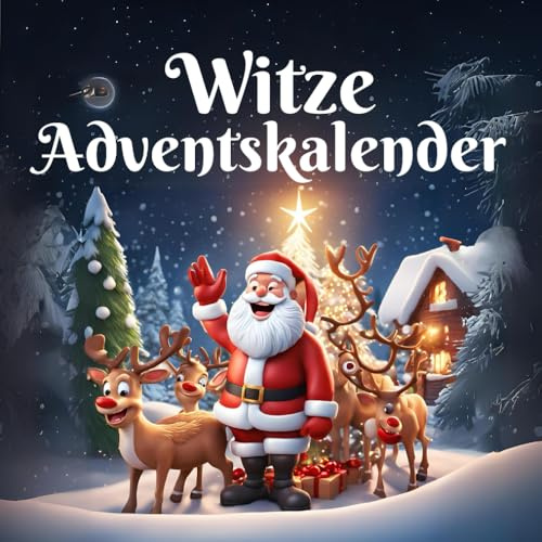 Witze Adventskalender: Mit lustigen Witzen durch den Advent - 24 Tage lang, 9 Kinderwitze für jeden Adventsmorgen - Das humorvolle Witzebuch für ... Ein Weihnachtskalender voller Spaß für Kinder
