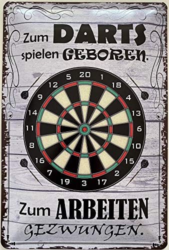 Blechschild 30 x 20 cm Darts Spruch: Zum Darts Spielen Geboren. Zum Arbeiten Gezwungen ! - Deko7