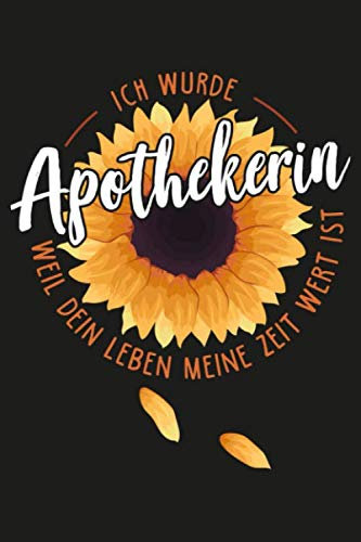 Ich wurde Apothekerin weil dein Leben meine Zeit wert ist: Apothekerin Notizbuch | Apothekerin Abschiedsgeschenk für Pharmazeutisch-technische ... oder Apothekerinnen | DINA5 ca. 120 Seiten