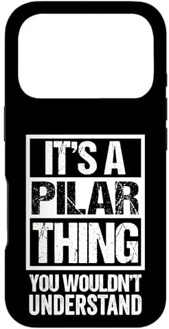 Carcasa para iPhone 17 Pro It's A Pilar Thing You Wouldn't Understand First Name