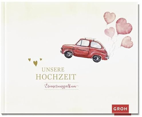 Unsere Hochzeit: Erinnerungsalbum (GROH Erinnerungsalbum)