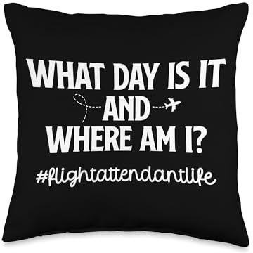What Day is It Flight Attendant Life Stewardess Throw Pillow