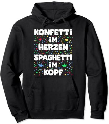 Fasching Konfetti Im Herzen Spaghetti Im Kopf Karneval Pullover Hoodie