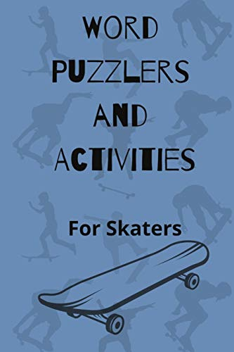 Word Puzzlers and Activities for Skaters: Perfect notebook for skateboarders on a mission to think skate, create board graphics, design ramps & track new tricks! (6x9-inch notebook)