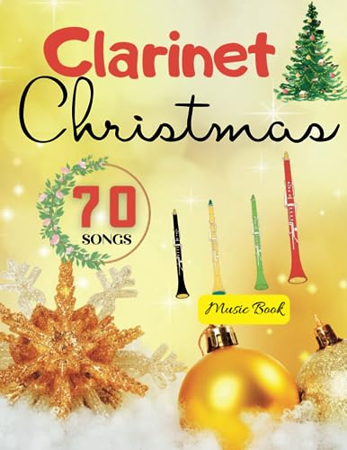 Clarinet Christmas Music Book: 70 Christmas Hits for Beginners, Fun Collection of Christmas Solos