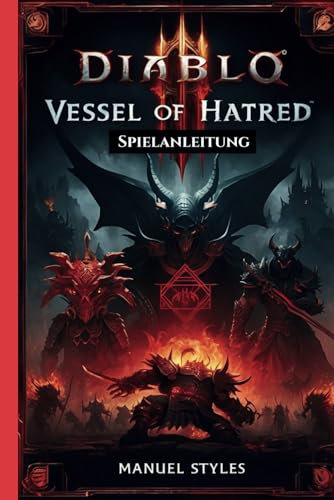 Diablo IV: Vessel Of Hatred-Spielanleitung: EROBERE DIE HÖLLE UND ENTFESSLE DIE WUT