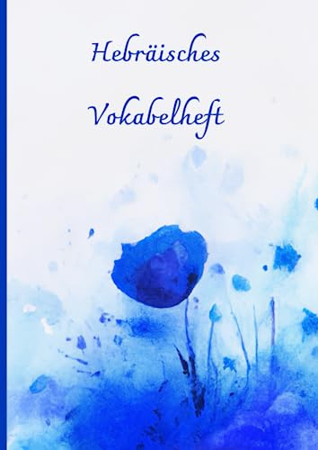 Hebräisches Vokabelheft: Lerne und schreibe hebräische Vokabeln | Dreispaltiges Vokabelbuch für Anfänger und Fortgeschrittene | Blanko Vokabelheft, Din A4 | 100 Seiten