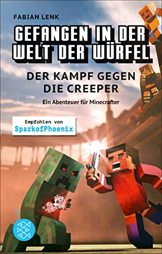 Gefangen in der Welt der Würfel. Der Kampf gegen die Creeper. Ein Abenteuer für Minecrafter: (Band 1)