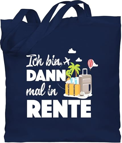 Shirtracer - Baumwolltasche - Rentner - Taschen - Ich bin dann mal in Rente I Geschenk Rente I Ruhestand