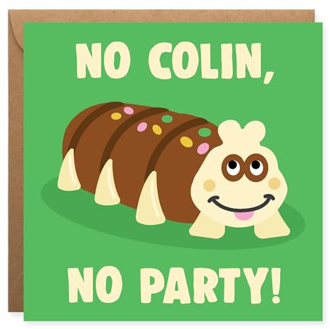 Funny Caterpillar Birthday Card - No Colin, No Party! Kids Birthday Card, Cake Card, Funny Card for Children, Adults, Boyfriend or Girlfriend