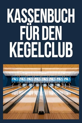 Kegelbuch: Kegelkasse - Kassenbuch für Kegelvereine und Hobbykegler - 110 pages DIN A5 -