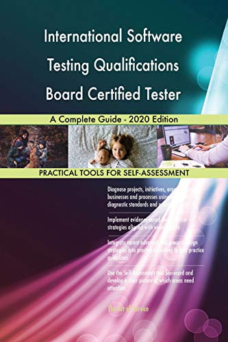 International Software Testing Qualifications Board Certified Tester A Complete Guide - 2020 Edition (English Edition)
