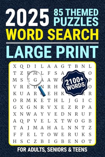 2025 Word Search Large Print: 2100+ Words, 85 Interesting Themes About The Year, Word Find Puzzle Book For Adults & Seniors